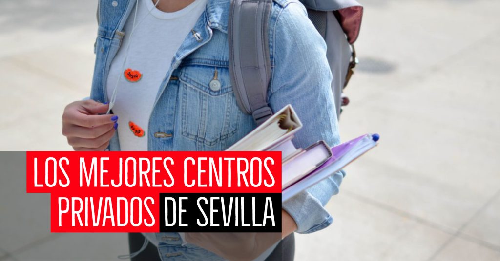 los mejores centros privados de Sevilla